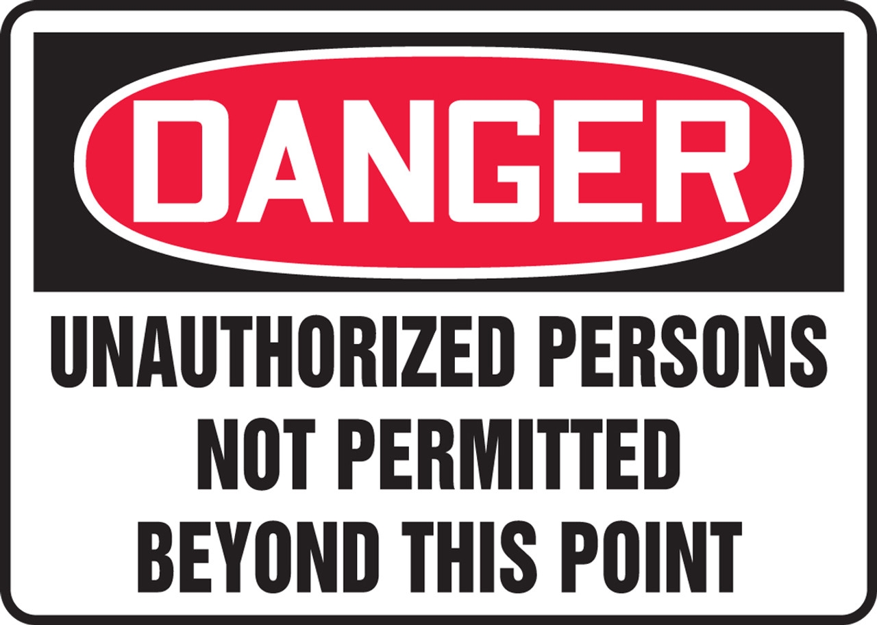 Danger Unauthorized Persons Not Permitted Beyond This Point
