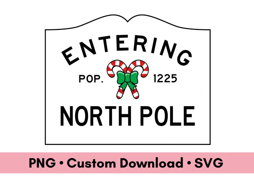 Entering North Pole Sign Digital Download Christmas PNG And SVG Files North Pole Decoration Printable
