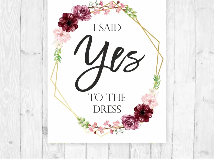 Say Yes To The Dress Sign Printable Sign I Said Yes To The Dress Sign Wedding Dress Shopping Bridal Boutique Sign Bridal Dress Shopping 324 Etsy